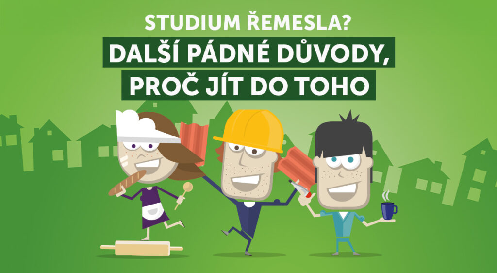 Další pádné důvody, proč studovat řemeslo!